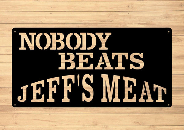 Custom Nobody Beats My Meat Metal Barbecue Sign DDR Fab