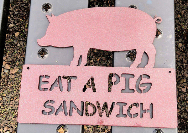 Eat a Pig Sandwich Metal Sign DDR Fab