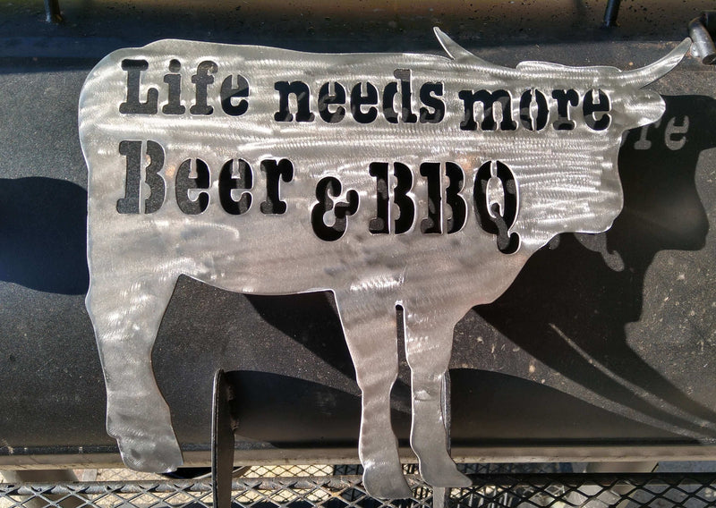 Life Needs More Beer & BBQ Steer Metal BBQ Sign DDR Fab