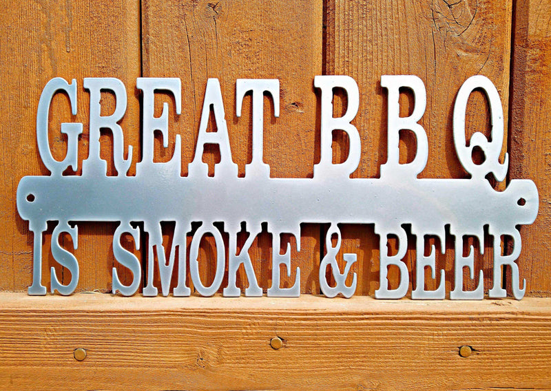 Great BBQ is Smoke and Beer Metal BBQ Sign DDR Fab