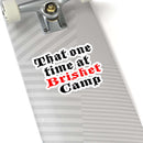That One Time at Brisket Camp BBQ sticker for pitmasters, smokers, and coolers – shop DDR BBQ Supply