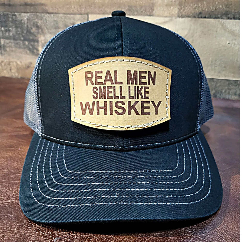 Real Men Smell Like Whiskey Hat